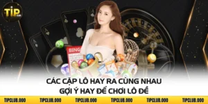 Các Cặp Lô Hay Ra Cùng Nhau - Gợi Ý Hay Để Chơi Lô Đề