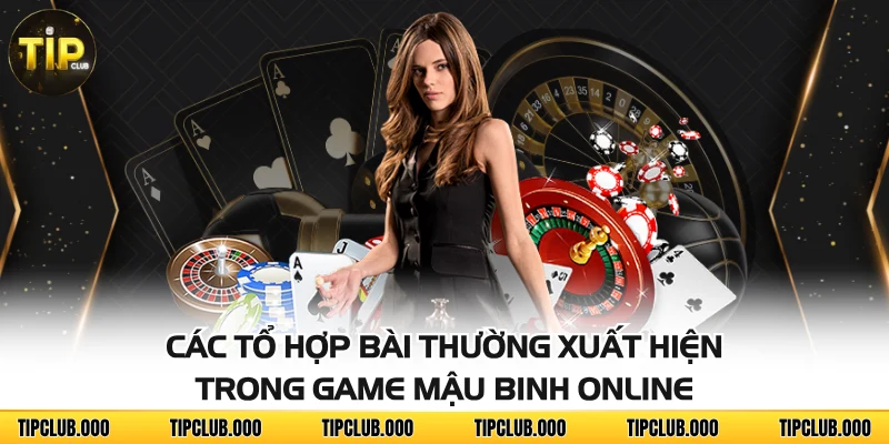 Các tổ hợp bài thường xuất hiện trong game Mậu Binh online