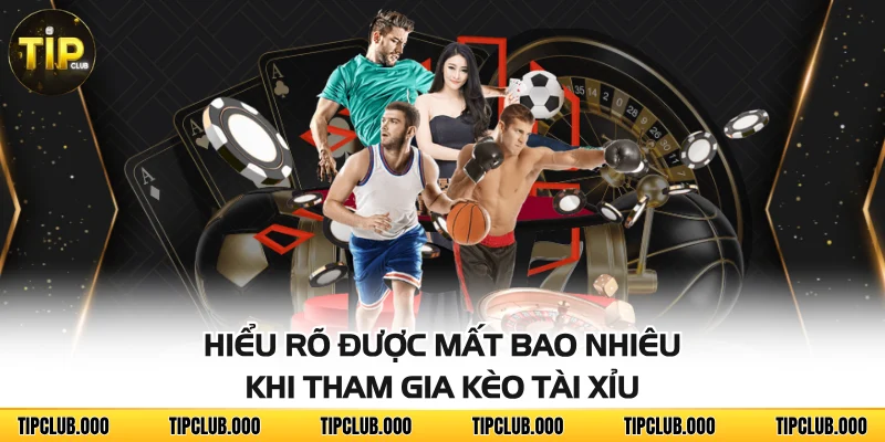 Kèo Tài Xỉu - Hình Thức Cược Trực Tuyến Phổ Biến Dễ Chơi 4 Hiểu rõ được mất bao nhiêu khi tham gia kèo Tài Xỉu