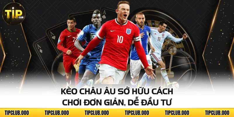 Kèo Châu Âu - Hình Thức Cược Dễ Chơi Với Tỷ Lệ Thắng Cao 2 Kèo châu Âu sở hữu cách chơi đơn giản, dễ đầu tư