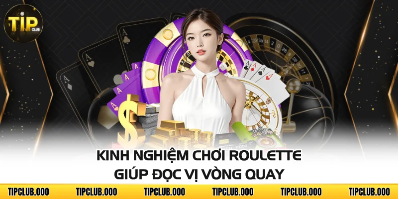 Kinh nghiệm chơi Roulette giúp đọc vị vòng quay