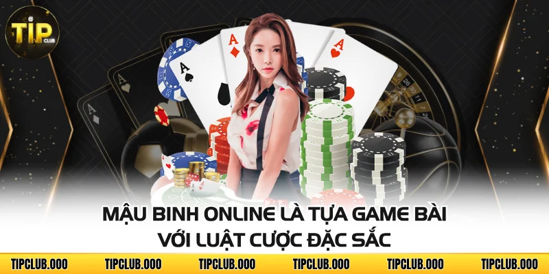 Mậu Binh online là tựa game bài với luật cược đặc sắc