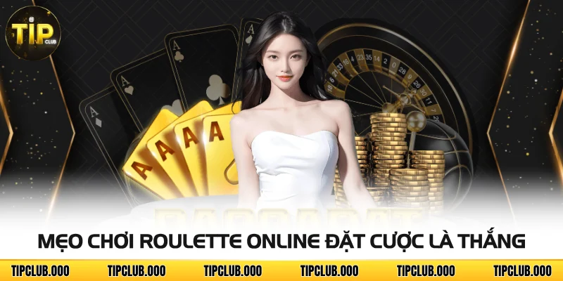 Roulette Online: Chinh Phục Vòng Quay Và Tối Ưu Chiến Lược 4 Mẹo chơi Roulette online đặt cược là thắng
