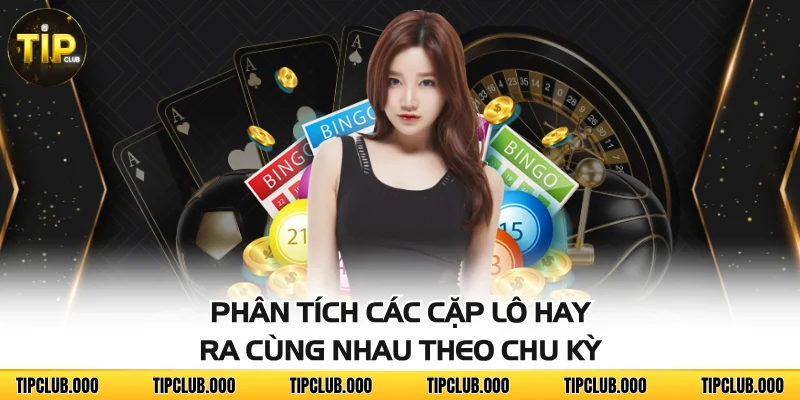 Phân tích các cặp lô hay ra cùng nhau theo chu kỳ