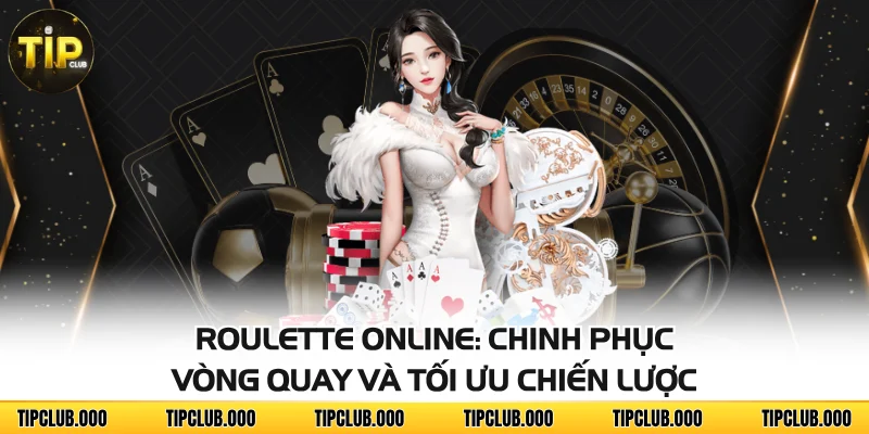 Roulette Online: Chinh Phục Vòng Quay Và Tối Ưu Chiến Lược