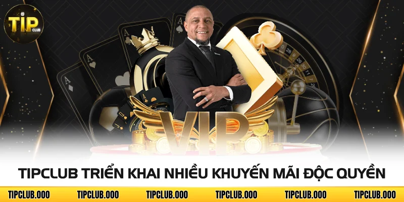 TIPCLUB triển khai nhiều khuyến mãi độc quyền